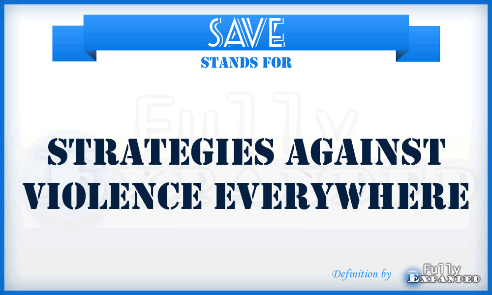 SAVE - Strategies Against Violence Everywhere
