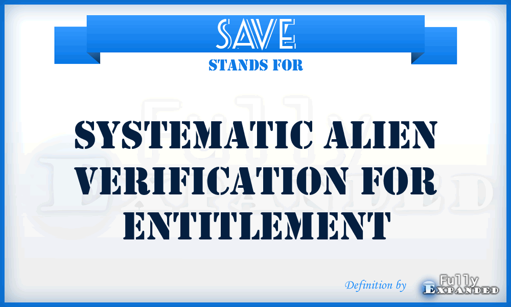 SAVE - Systematic Alien Verification for Entitlement