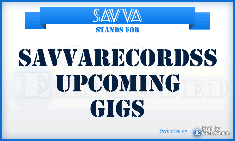 SAVVA - SavvaRecordss Upcoming Gigs