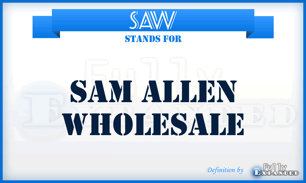 SAW - Sam Allen Wholesale