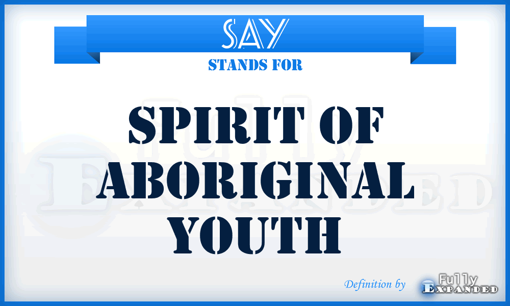 SAY - Spirit Of Aboriginal Youth