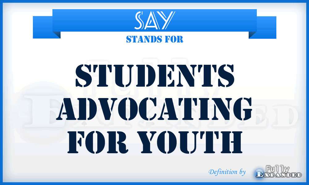 SAY - Students Advocating for Youth