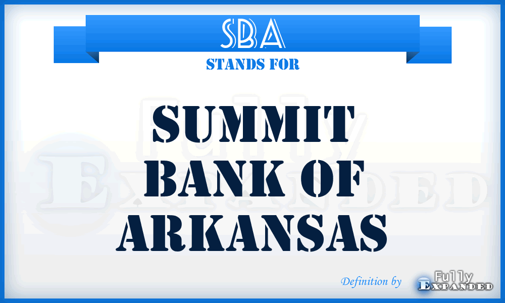 SBA - Summit Bank of Arkansas