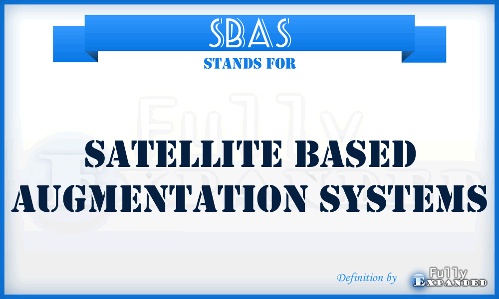 SBAS - Satellite Based Augmentation Systems