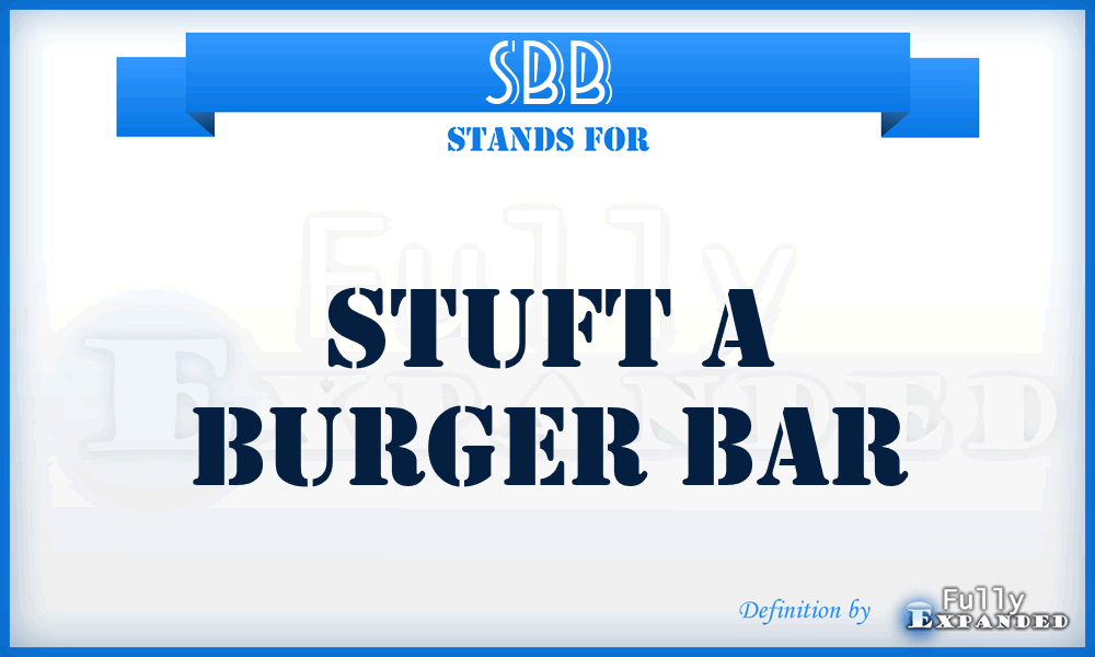 SBB - Stuft a Burger Bar