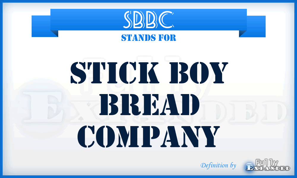 SBBC - Stick Boy Bread Company