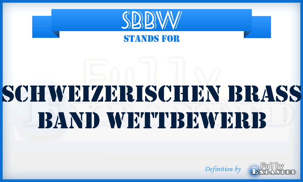 SBBW - Schweizerischen Brass Band Wettbewerb