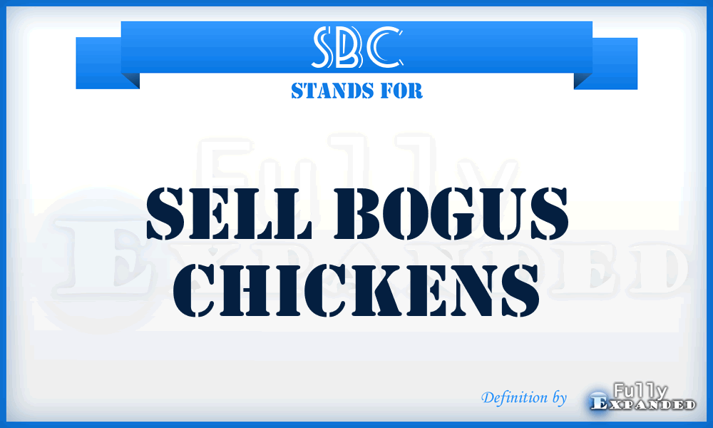 SBC - Sell Bogus Chickens