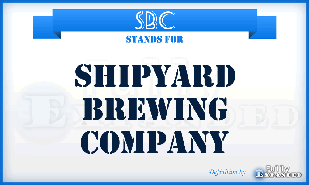 SBC - Shipyard Brewing Company