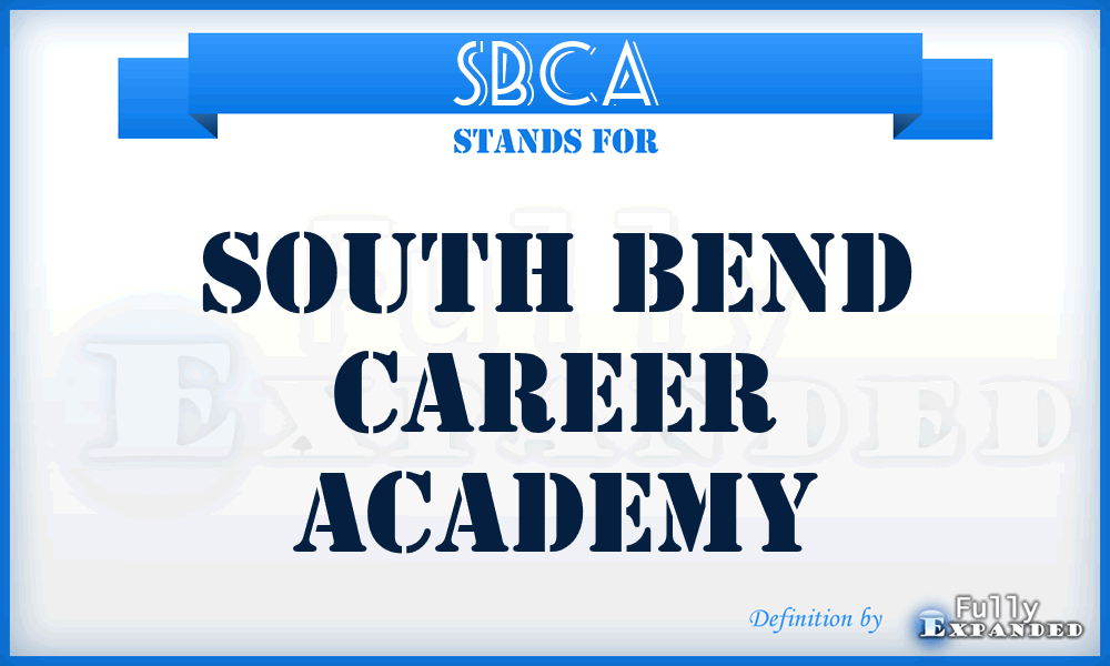 SBCA - South Bend Career Academy