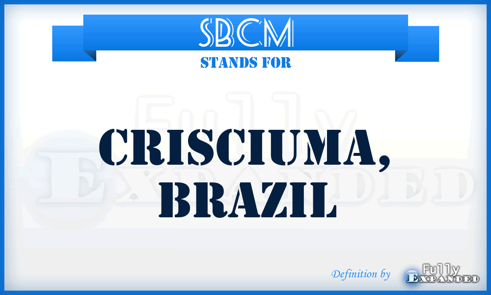 SBCM - Crisciuma, Brazil