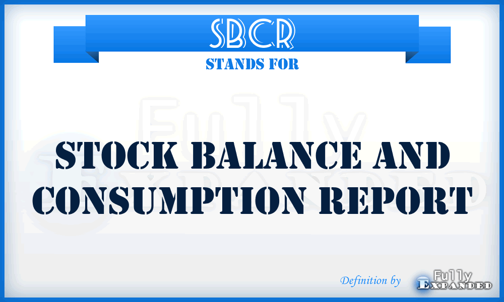 SBCR - Stock Balance and Consumption Report