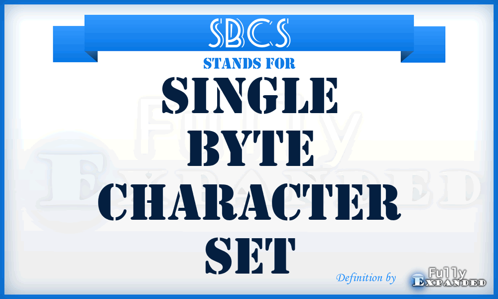 SBCS - Single Byte Character Set