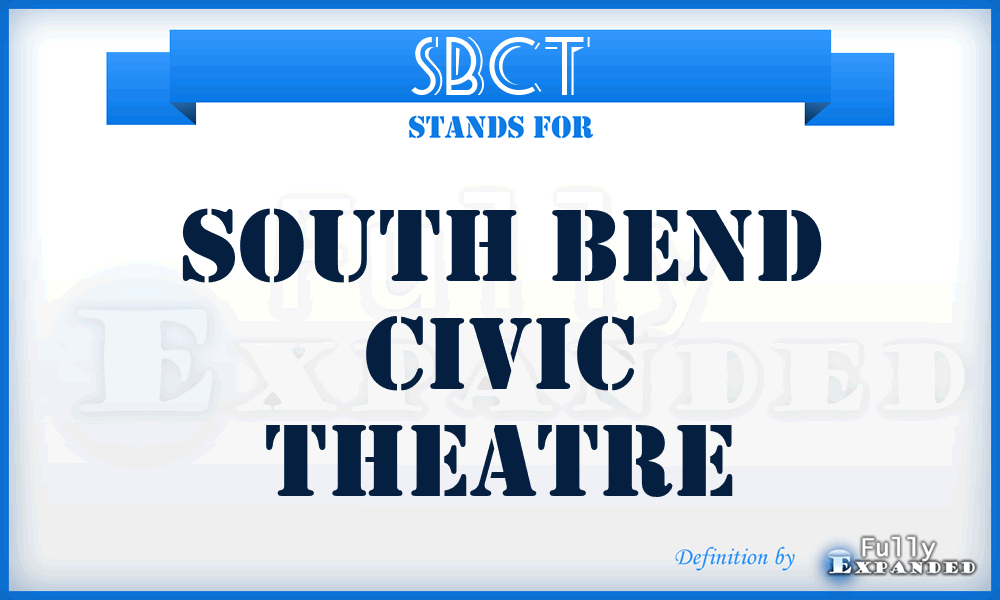 SBCT - South Bend Civic Theatre