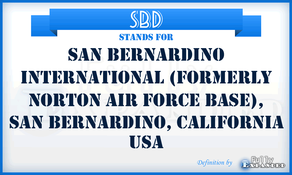 SBD - San Bernardino International (formerly Norton Air Force Base), San Bernardino, California USA