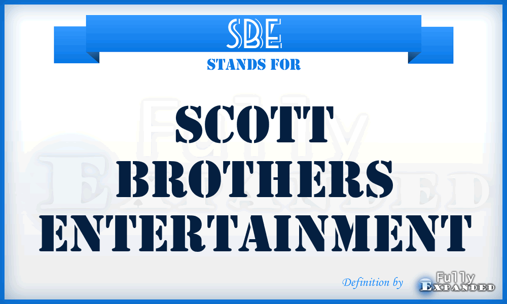 SBE - Scott Brothers Entertainment