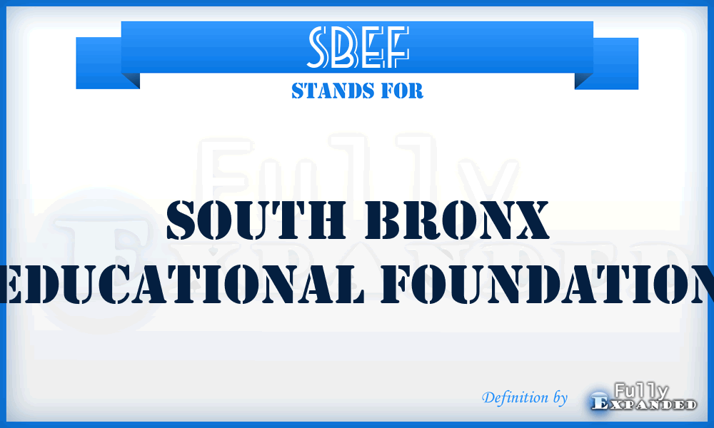 SBEF - South Bronx Educational Foundation