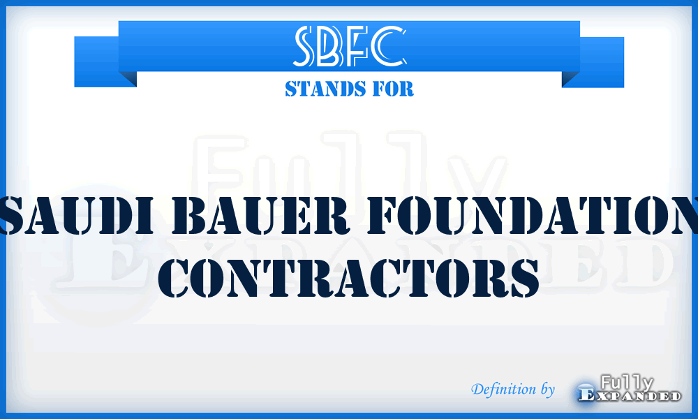 SBFC - Saudi Bauer Foundation Contractors
