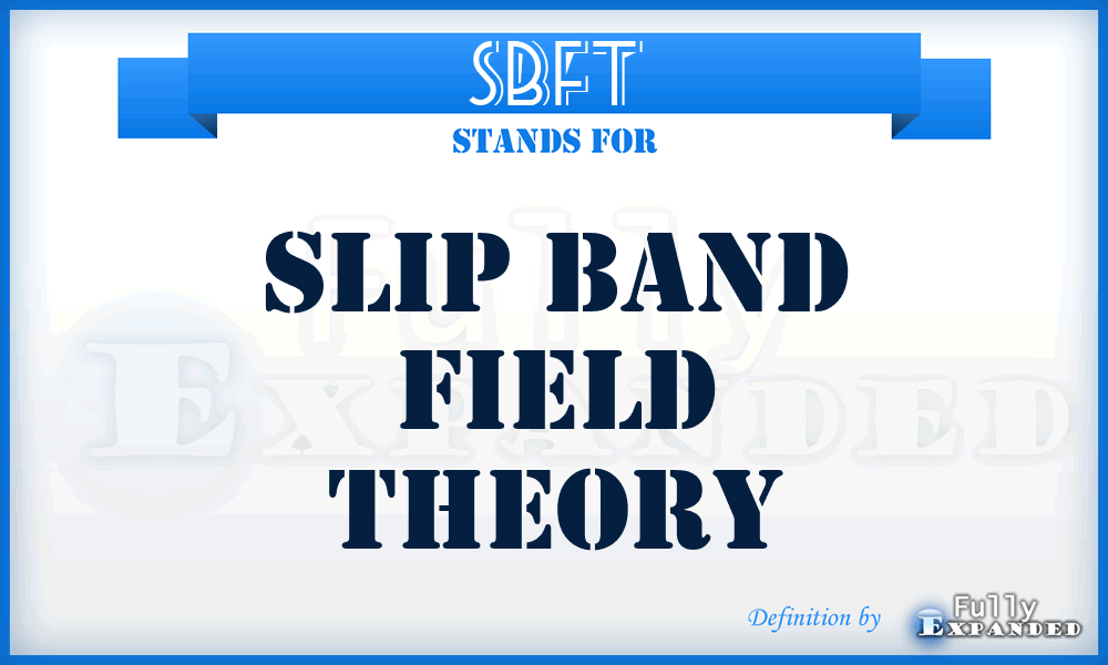 SBFT - Slip Band Field Theory