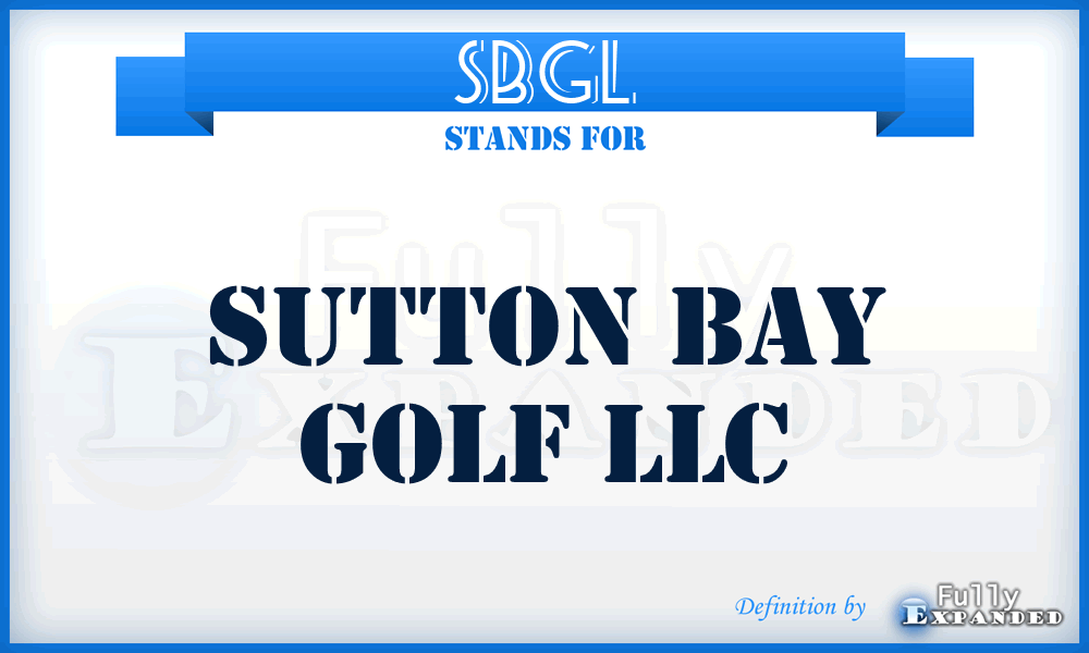 SBGL - Sutton Bay Golf LLC