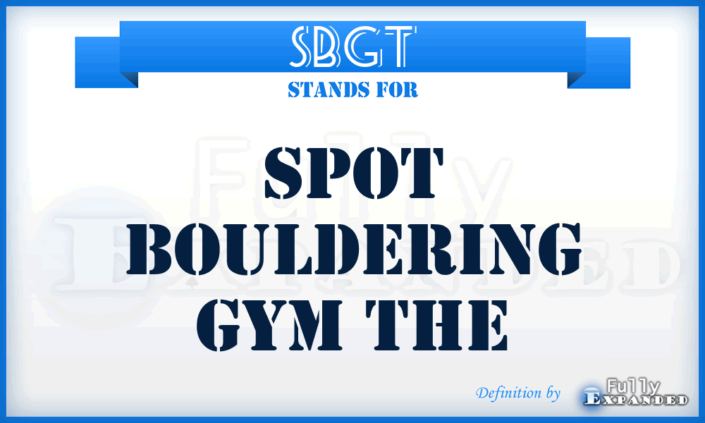 SBGT - Spot Bouldering Gym The