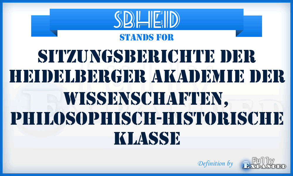 SBHeid - Sitzungsberichte der Heidelberger Akademie der Wissenschaften, Philosophisch-historische Klasse