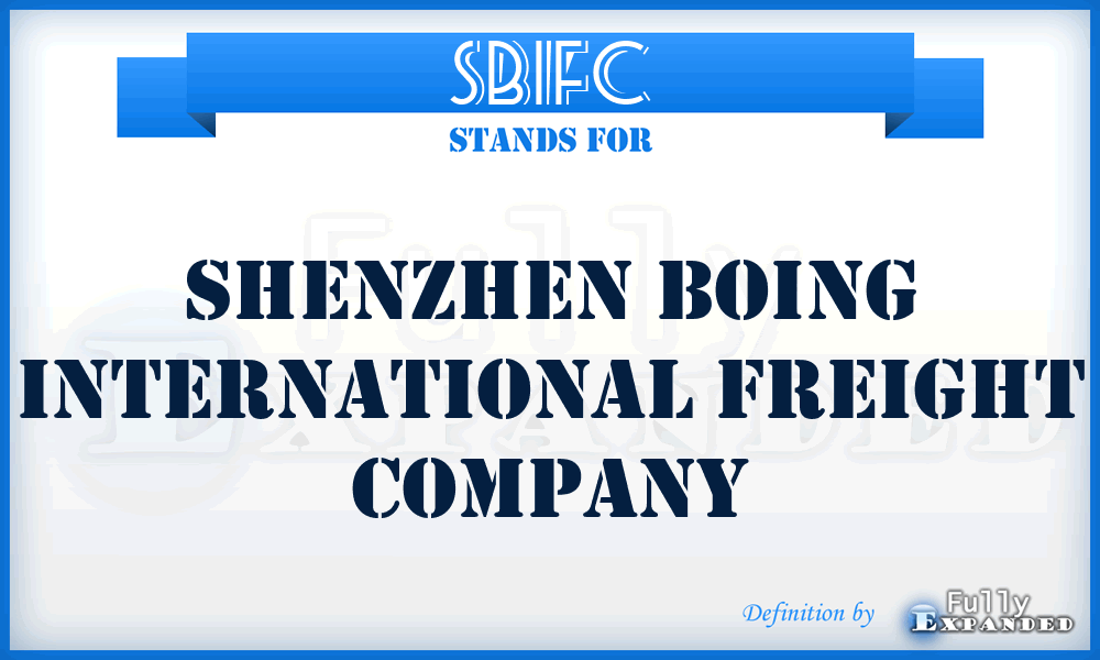 SBIFC - Shenzhen Boing International Freight Company