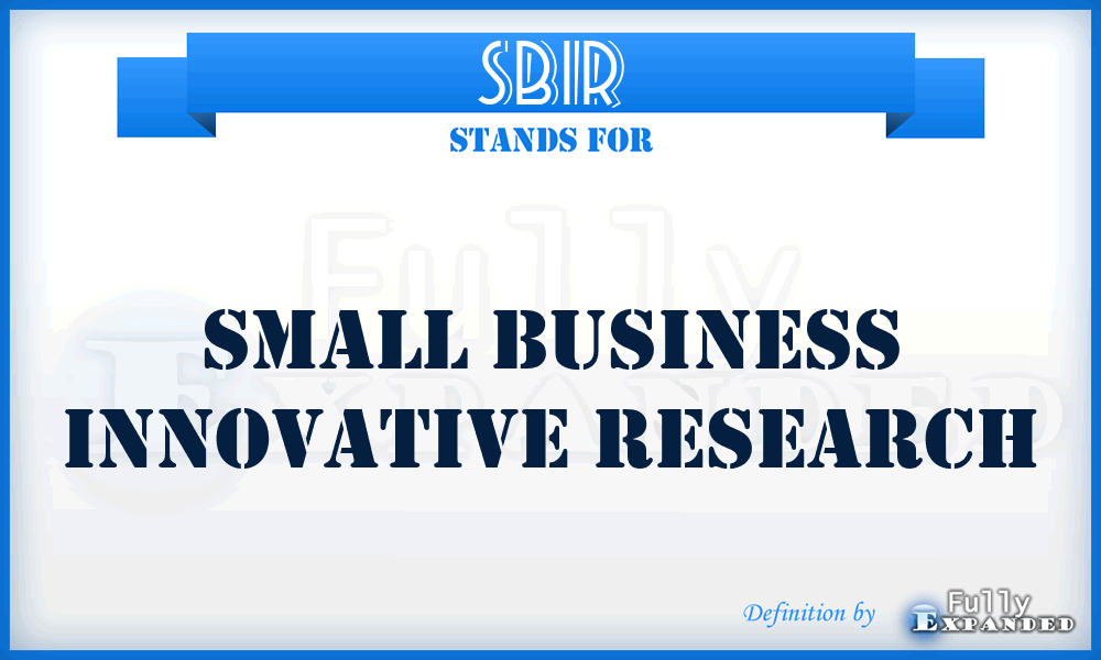 SBIR - Small Business Innovative Research