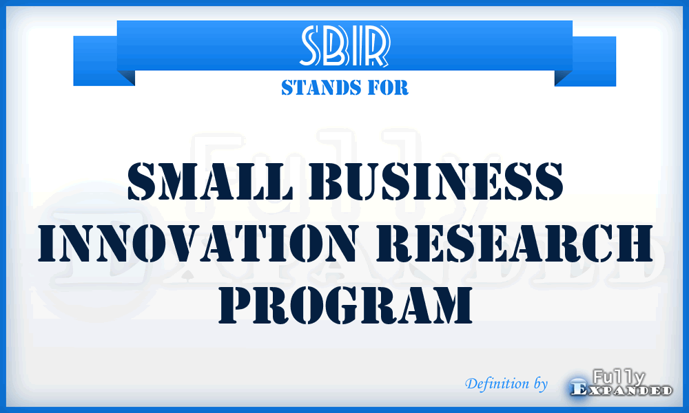 SBIR - Small Business Innovation Research Program