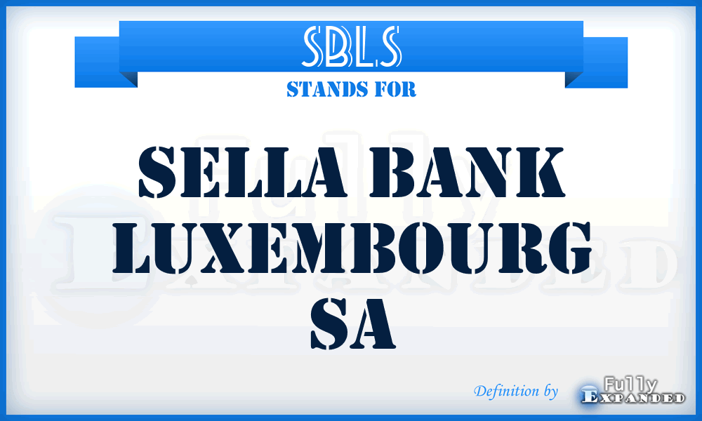 SBLS - Sella Bank Luxembourg Sa