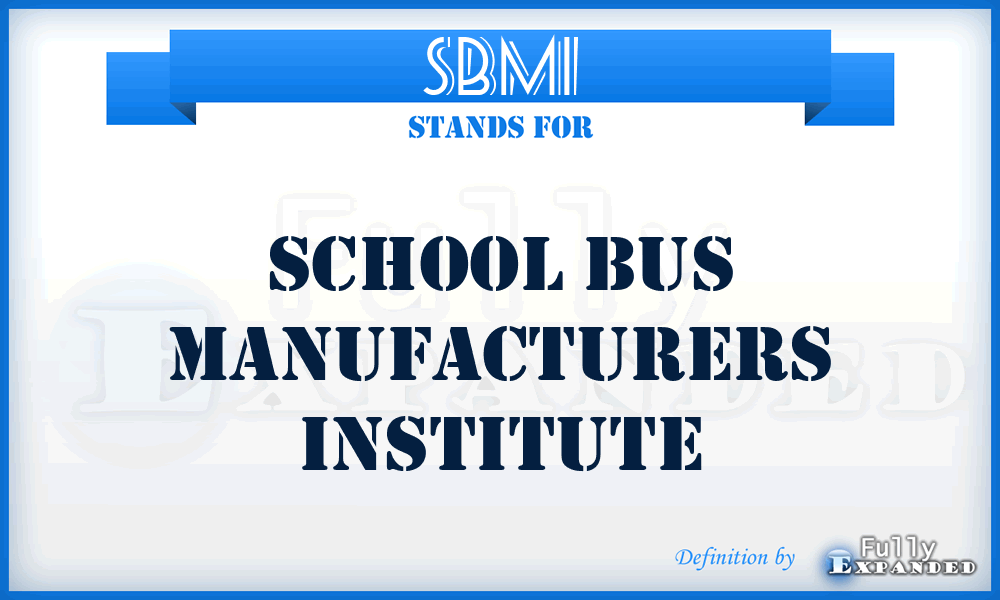 SBMI - School Bus Manufacturers Institute