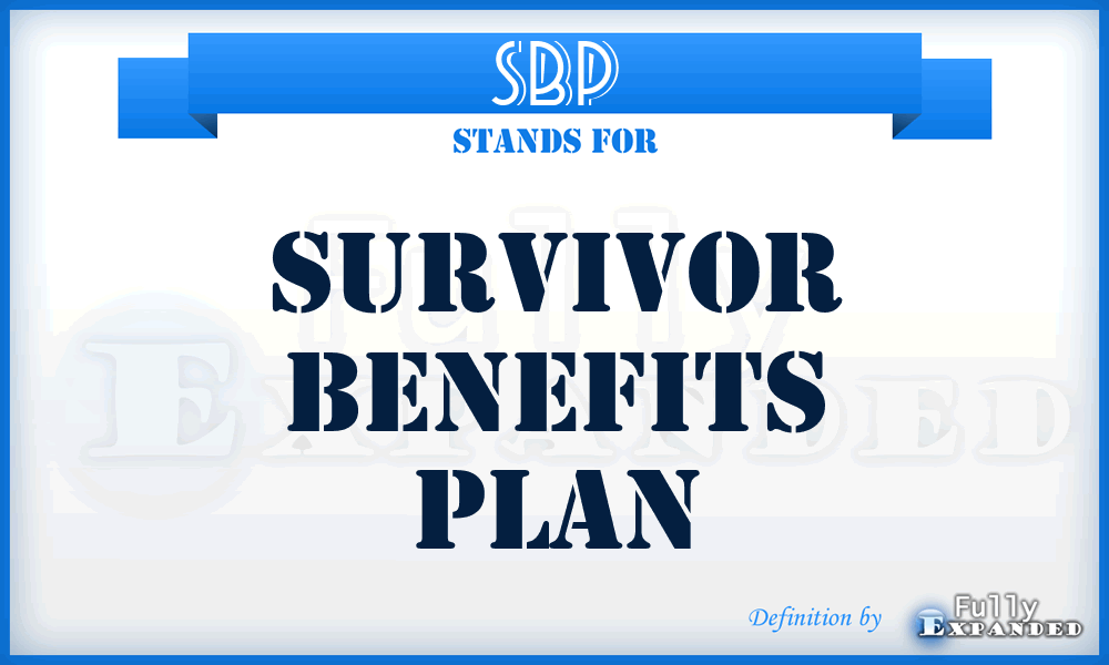 SBP - Survivor Benefits Plan