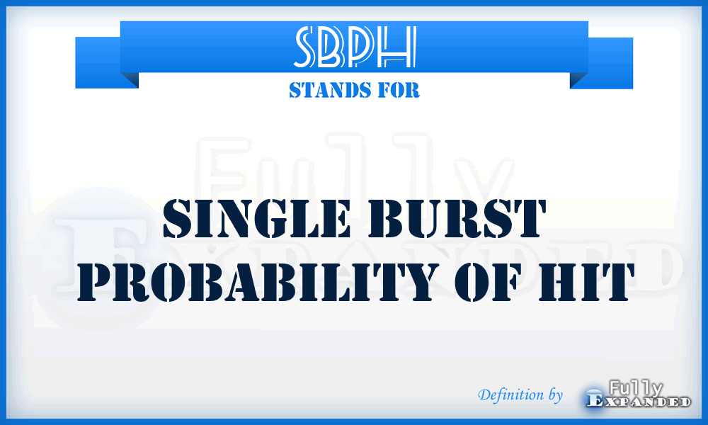SBPH - single burst probability of hit