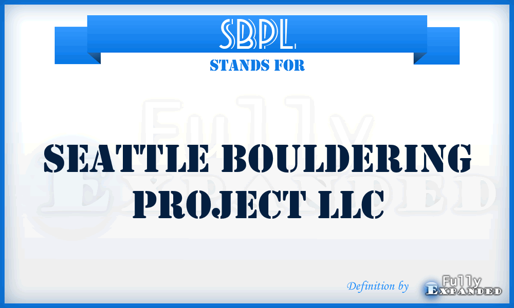 SBPL - Seattle Bouldering Project LLC