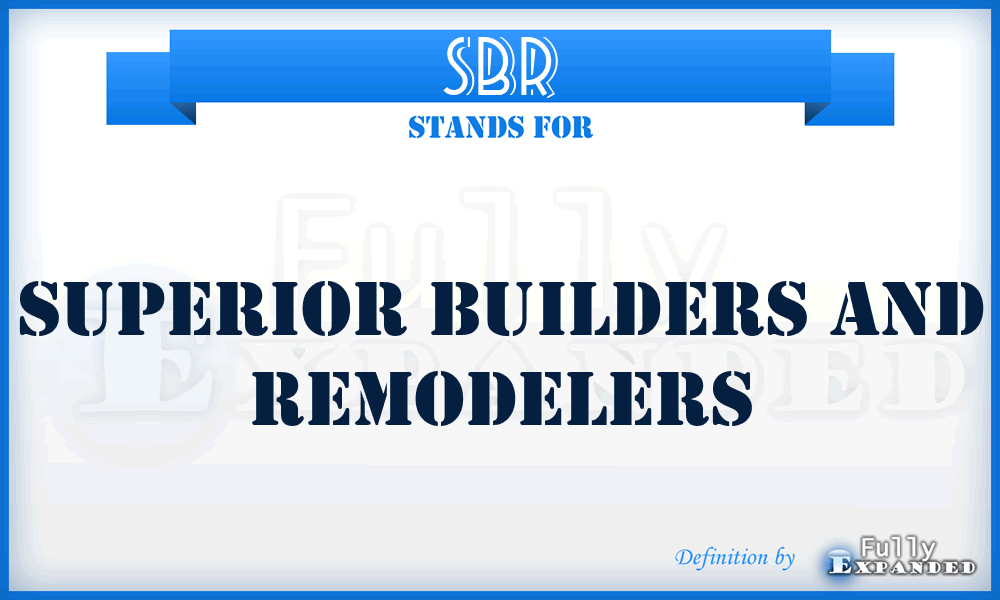 SBR - Superior Builders and Remodelers