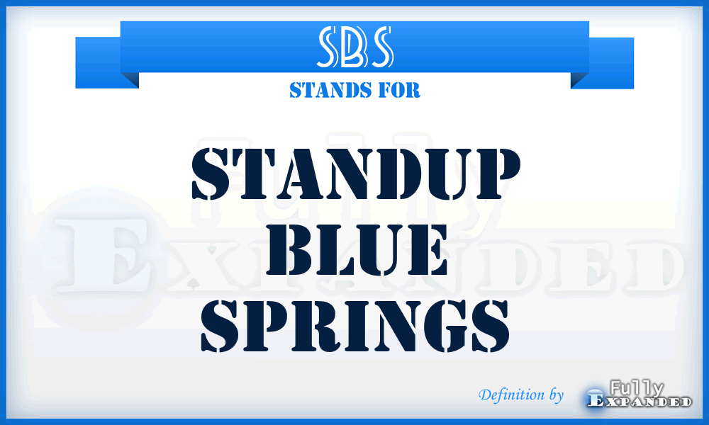 SBS - Standup Blue Springs