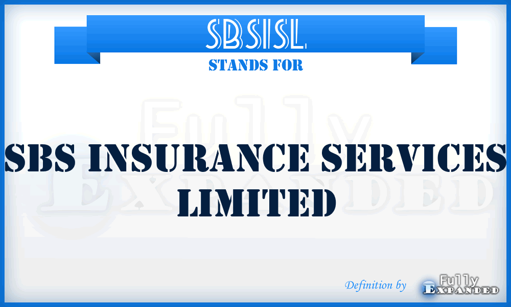 SBSISL - SBS Insurance Services Limited