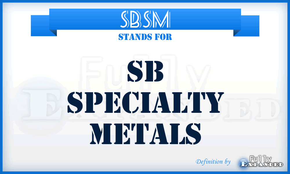 SBSM - SB Specialty Metals