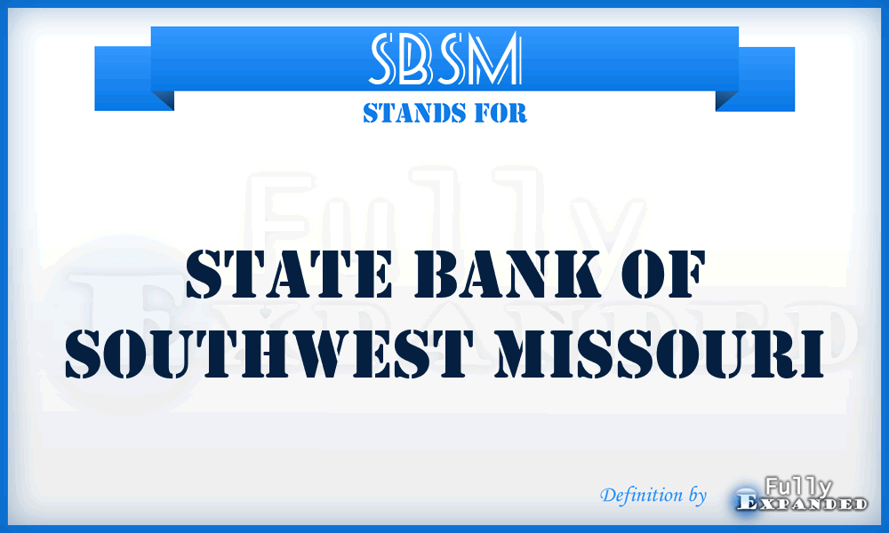 SBSM - State Bank of Southwest Missouri