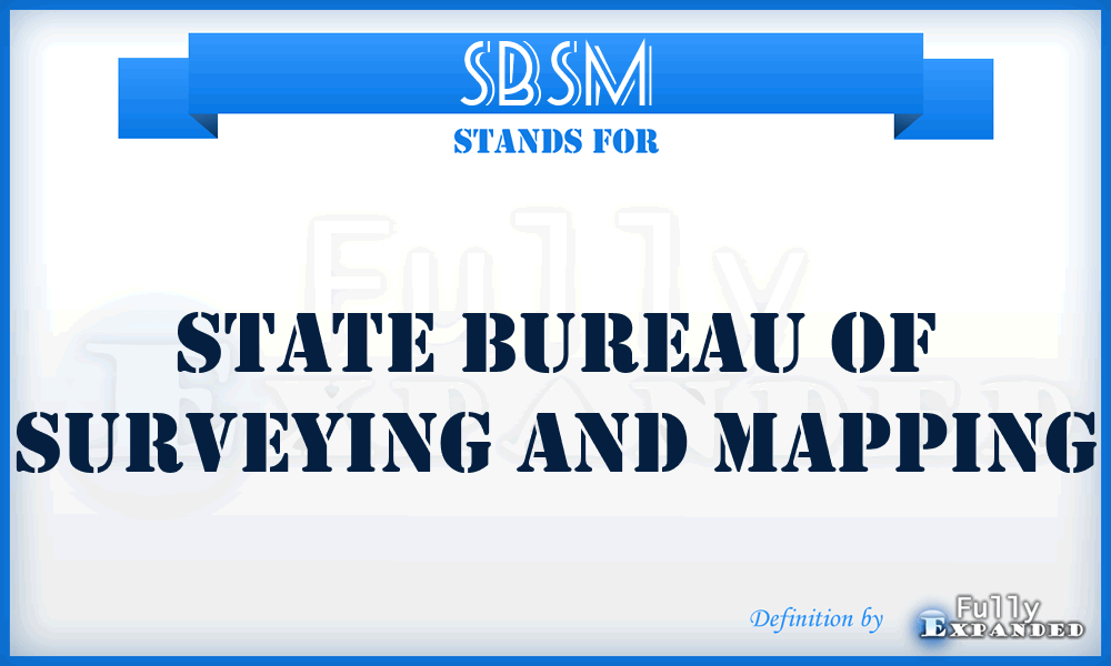 SBSM - State Bureau of Surveying and Mapping