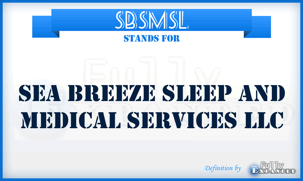 SBSMSL - Sea Breeze Sleep and Medical Services LLC