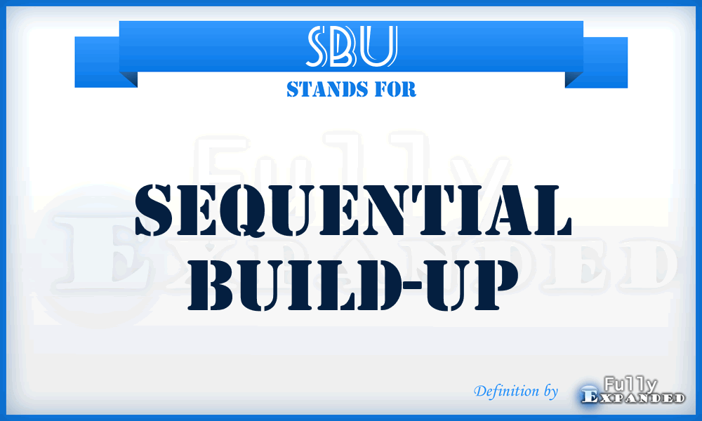 SBU - Sequential build-up