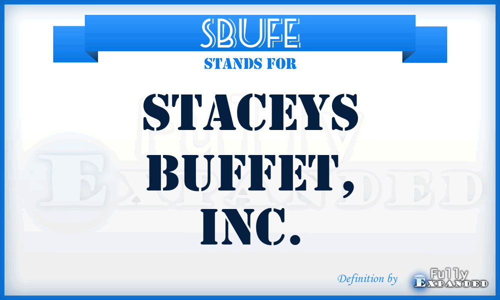 SBUFE - Staceys Buffet, Inc.