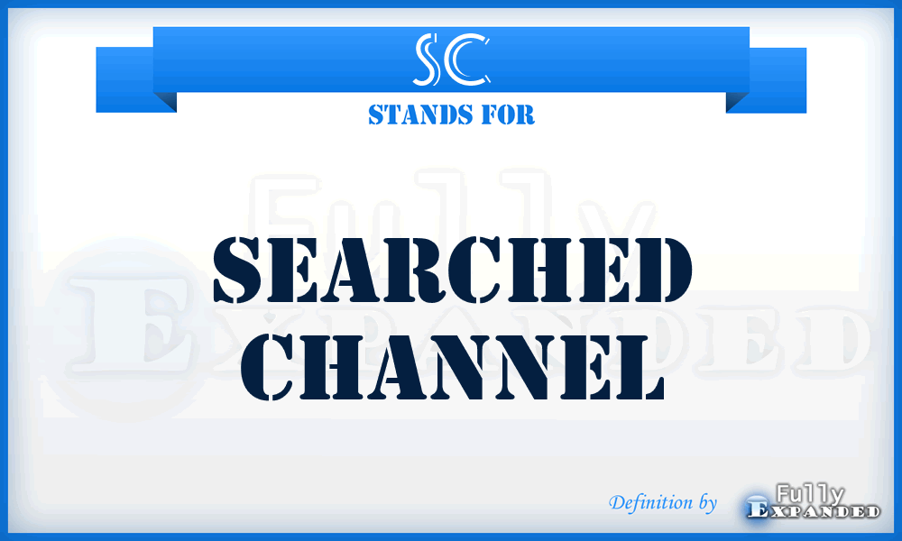 SC - Searched Channel