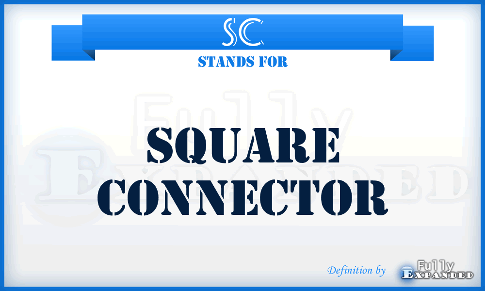 SC - Square Connector