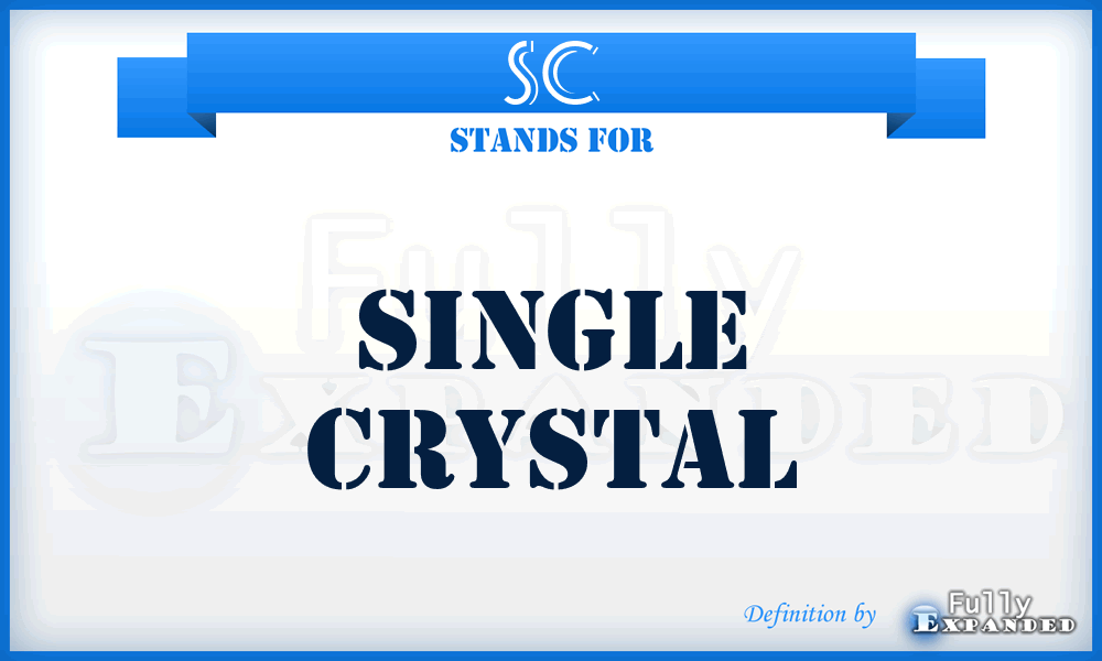 SC - single crystal