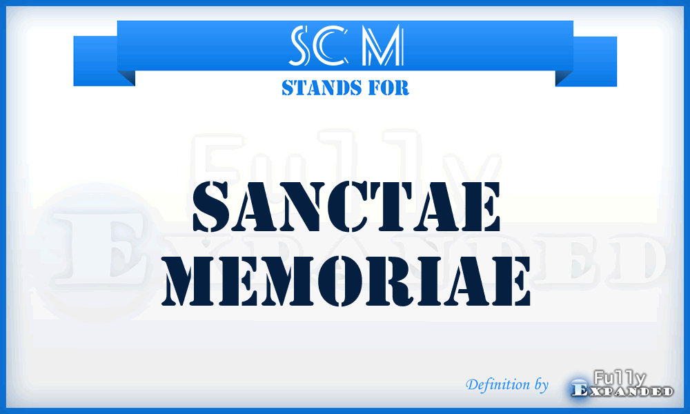 SC M - Sanctae Memoriae