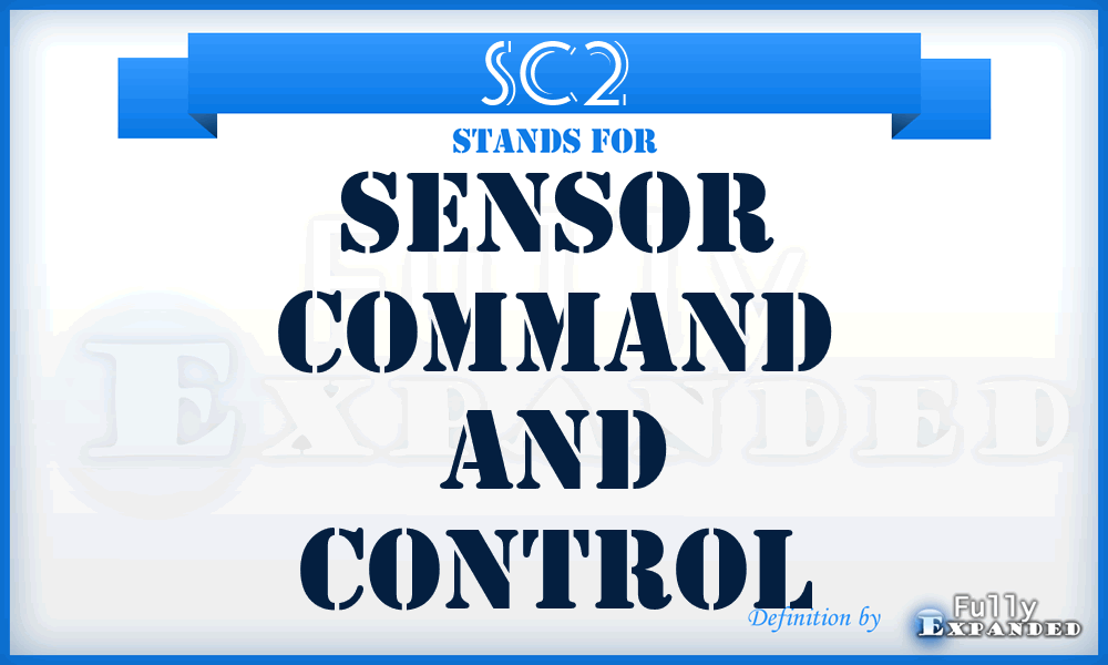 SC2 - Sensor Command and Control