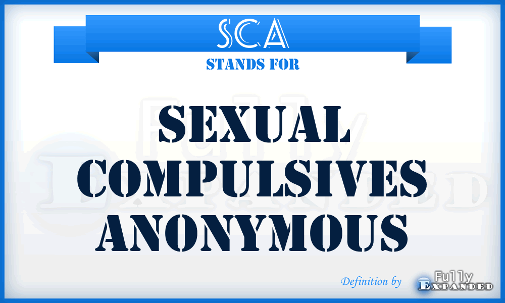 SCA - Sexual Compulsives Anonymous