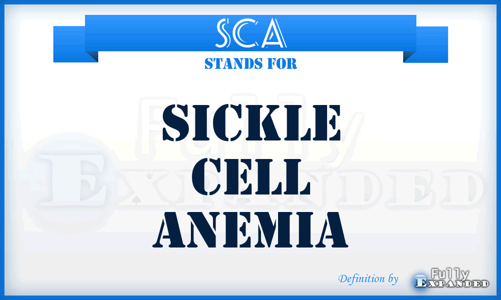 SCA - Sickle Cell Anemia